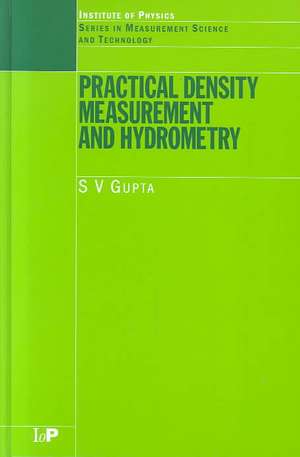 Practical Density Measurement and Hydrometry de S.V Gupta