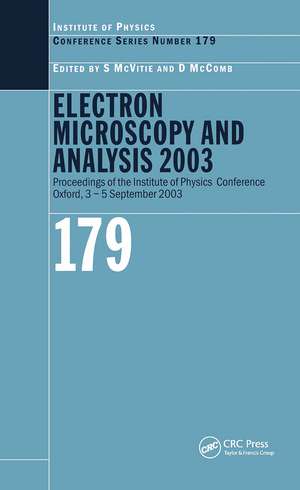 Electron Microscopy and Analysis 2003: Proceedings of the Institute of Physics Electron Microscopy and Analysis Group Conference, 3-5 September 2003 de S McVitie