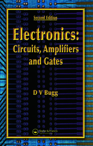 Electronics: Circuits, Amplifiers and Gates, Second Edition de D. V. Bugg