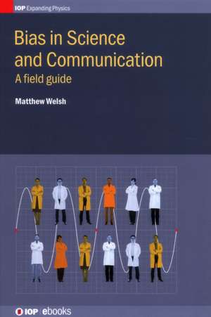 Bias in Science and Communication de Matthew Welsh