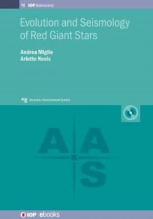 Evolution and Seismology of Red Giant Stars de Andrea Miglio