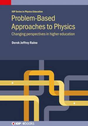 Problem-Based Approaches to Physics de Derek Jeffrey Raine