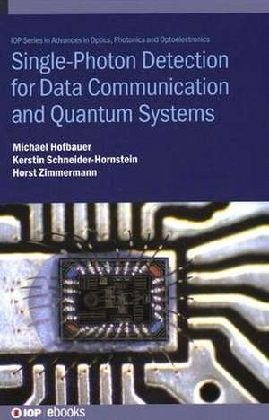 Single-Photon Detection for Data Communication and Quantum Systems de Michael Hofbauer