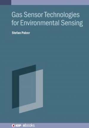 Gas Sensor Technologies for Environmental Sensing de Stefan Palzer