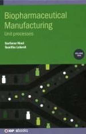 Biopharmaceutical Manufacturing, Volume 2 de Sarfaraz K Niazi