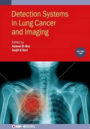 Detection Systems in Lung Cancer and Imaging, Volume 2 de Ayman El-Baz