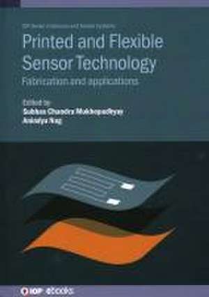 Printed and Flexible Sensor Technology de Subhas Mukhopadhyay