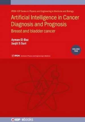 Artificial Intelligence in Cancer Diagnosis and Prognosis, Volume 2 de Ayman El-Baz