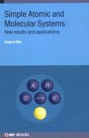 Simple Atomic and Molecular Systems de Eugene Oks