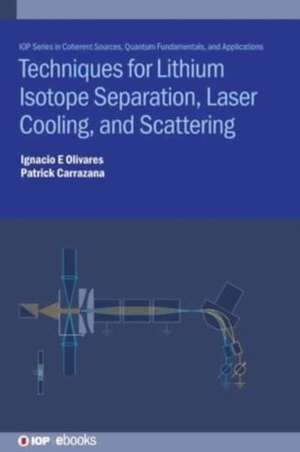 Techniques for Lithium Isotope Separation, Laser Cooling, and Scattering de Ignacio E Olivares