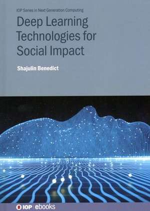 Deep Learning Technologies for Social Impact de Shajulin Benedict