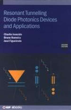 Resonant Tunneling Diode Photonics Devices and Applications (Second Edition) de Charlie Ironside