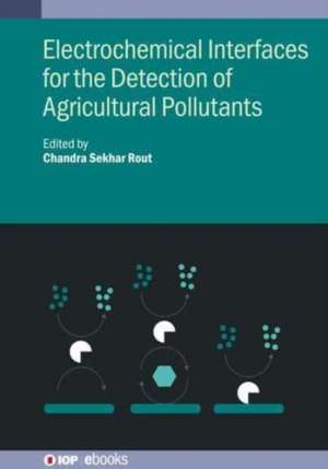 Electrochemical Interfaces for the Detection of Agricultural Pollutants de Chandra Sekhar Rout