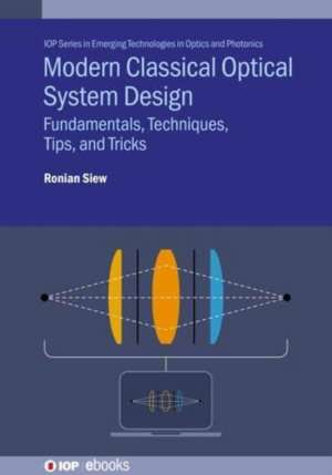 Modern Classical Optical System Design de Ronian Siew