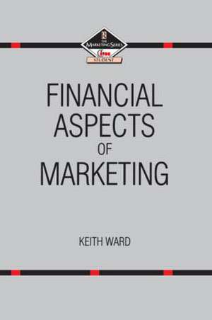 Financial Aspects of Marketing de Keith Ward