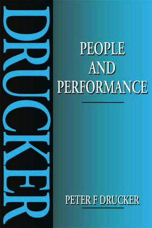 People and Performance de Peter Drucker