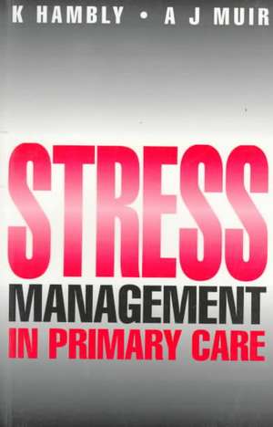 Stress Management in Primary Care de Kenneth Hambly