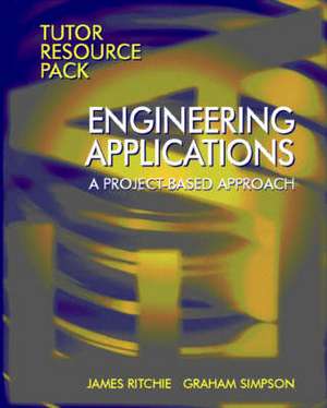 Engineering Applications: Tutor's Resource Pack de James Ritchie