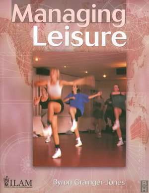 Managing Leisure de Byron Grainger-Jones