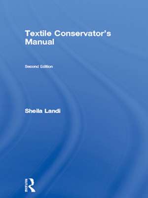 Textile Conservator's Manual de Sheila Landi