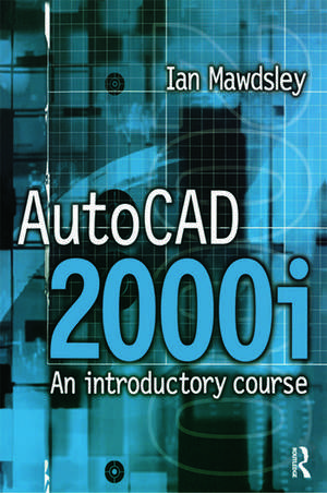 AutoCAD 2000i: An Introductory Course de Ian Mawdsley