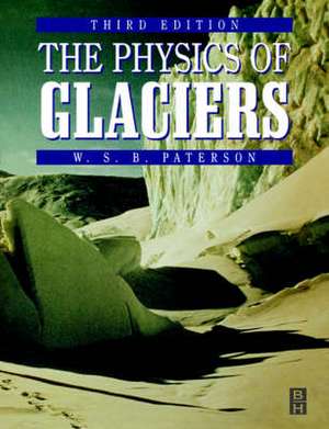 Physics of Glaciers de W. S. B. Paterson