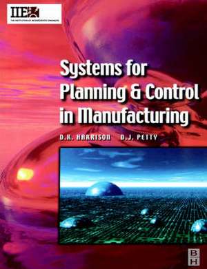 Systems for Planning and Control in Manufacturing de D. K. Harrison