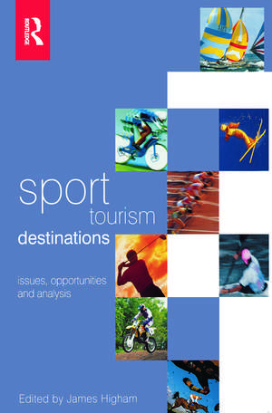 Sport Tourism Destinations de James Higham