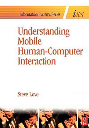 Understanding Mobile Human-Computer Interaction de Steve Love