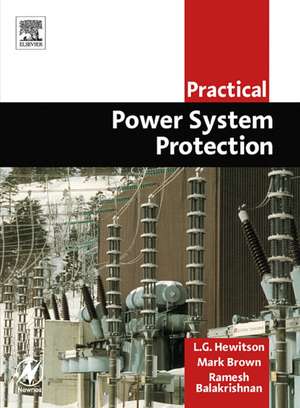 Practical Power System Protection de Leslie Hewitson