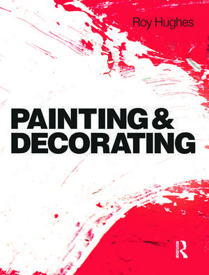 Painting and Decorating de Roy Hughes