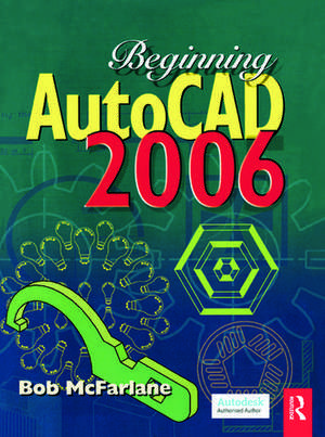 Beginning AutoCAD 2006 de Bob McFarlane