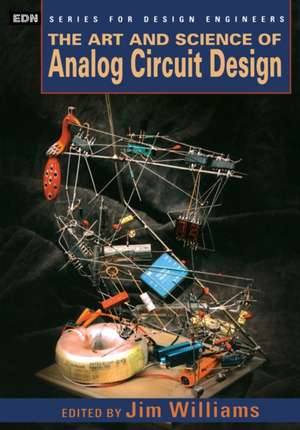 The Art and Science of Analog Circuit Design de Jim Williams