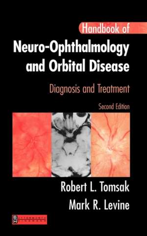 Handbook of Neuro-Ophthalmology: Diagnosis & Treatment de Robert L. Tomsak