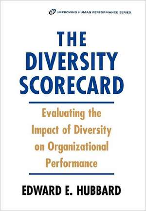 The Diversity Scorecard de Edward Hubbard