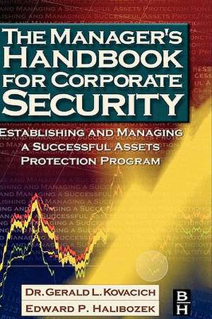 The Manager's Handbook for Corporate Security: Establishing and Managing a Successful Assets Protection Program de Gerald L. Kovacich