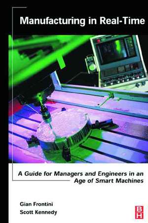 Manufacturing in Real-Time: A Guide for Managers and Engineers in an Age of Smart Machines de Gian Frontini