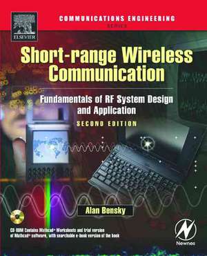 Short-range Wireless Communication: Fundamentals of RF System Design and Application de Alan Bensky