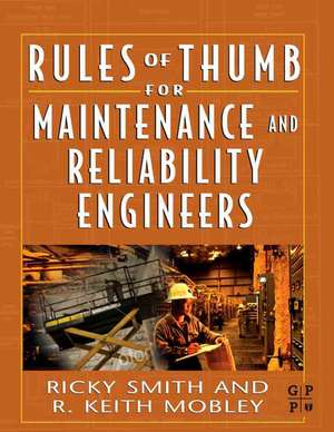 Rules of Thumb for Maintenance and Reliability Engineers de Ricky Smith