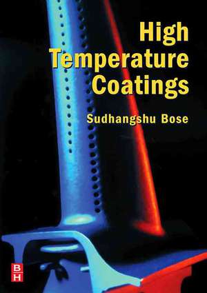 High Temperature Coatings de Sudhangshu Bose