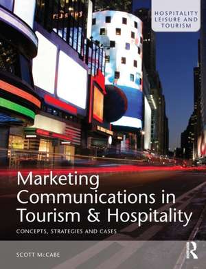 Marketing Communications in Tourism and Hospitality de Scott McCabe