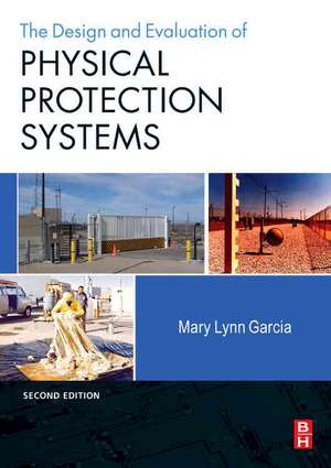 Design and Evaluation of Physical Protection Systems de Mary Lynn Garcia