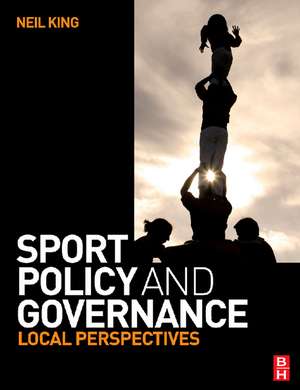 Sport Policy and Governance de Neil King