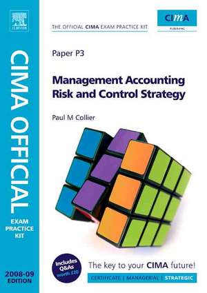 CIMA Official Exam Practice Kit Management Accounting Risk and Control Strategy: 2008 Edition de Paul M. M Collier