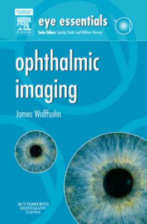 Eye Essentials: Ophthalmic Imaging de James Wolffsohn