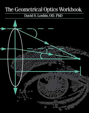 The Geometrical Optics Workbook de David S. Loshin