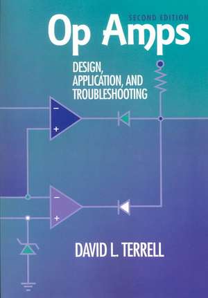 Op Amps: Design, Application, and Troubleshooting de David Terrell