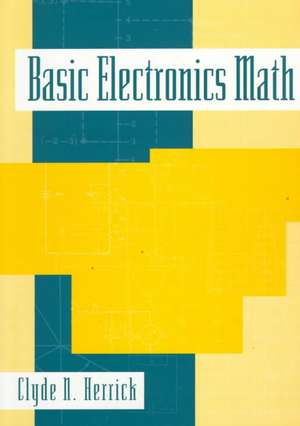 Basic Electronics Math de Clyde Herrick