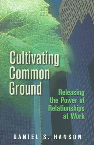 Cultivating Common Ground de Daniel Hanson