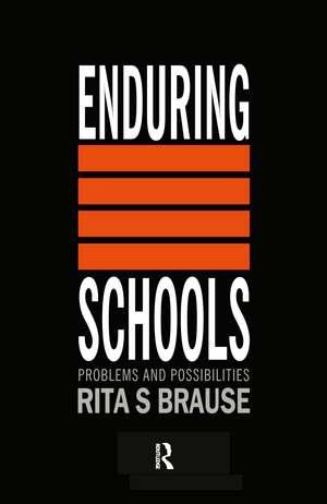 Enduring Schools: Problems And Possibilities de Rita S. Brause